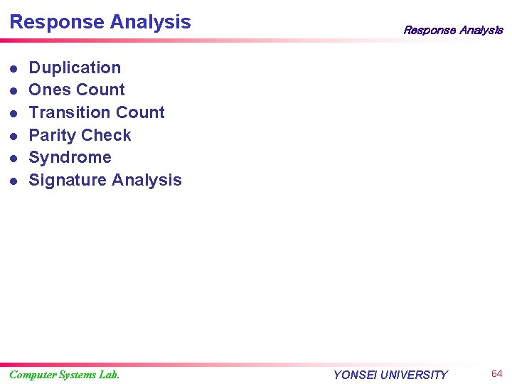 Response Analysis l l l Response Analysis Duplication Ones Count Transition Count Parity Check