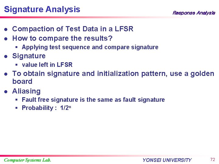 Signature Analysis l l Response Analysis Compaction of Test Data in a LFSR How