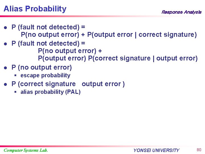 Alias Probability l l l Response Analysis P (fault not detected) = P(no output