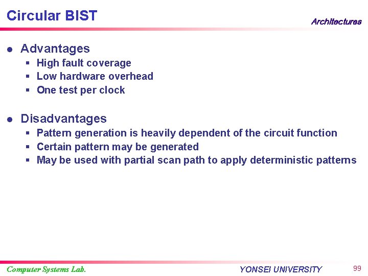 Circular BIST l Architectures Advantages § High fault coverage § Low hardware overhead §