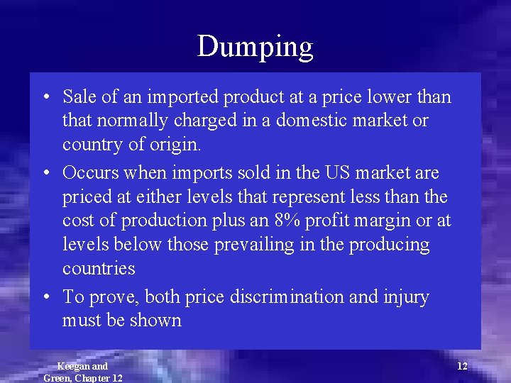 Dumping • Sale of an imported product at a price lower than that normally