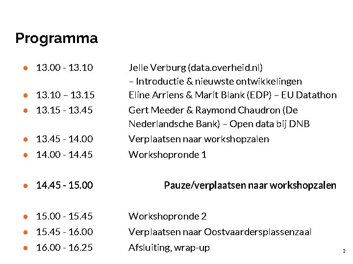 Programma ● 13. 00 - 13. 10 ● 13. 10 – 13. 15 Jelle