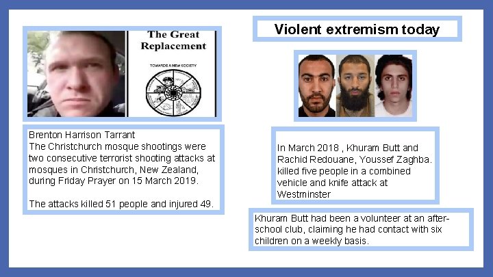 Violent extremism today Brenton Harrison Tarrant The Christchurch mosque shootings were two consecutive terrorist