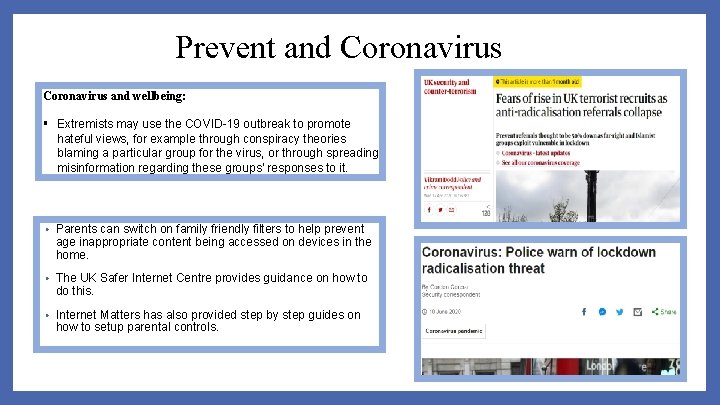 Prevent and Coronavirus and wellbeing: § Extremists may use the COVID-19 outbreak to promote