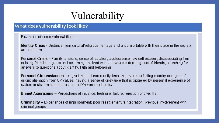 Vulnerability What does vulnerability look like? Examples of some vulnerabilities : Identity Crisis -
