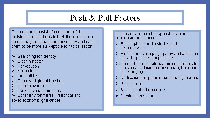 Push & Pull Factors Push factors consist of conditions of the individual or situations