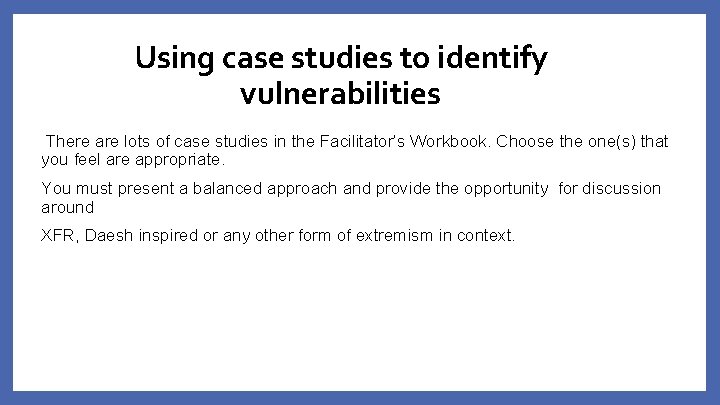 Using case studies to identify vulnerabilities There are lots of case studies in the