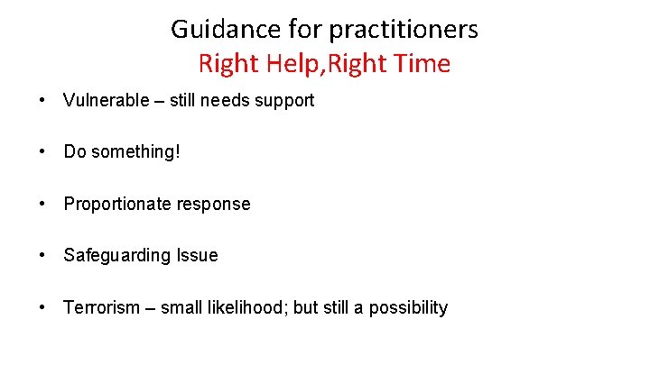 Guidance for practitioners Right Help, Right Time • Vulnerable – still needs support •