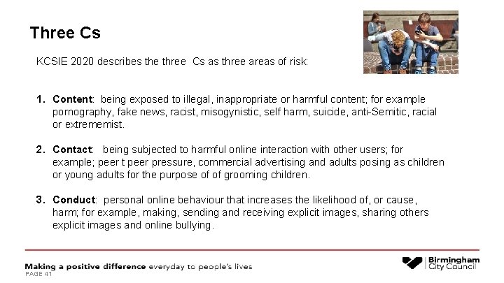 Three Cs KCSIE 2020 describes the three Cs as three areas of risk: 1.