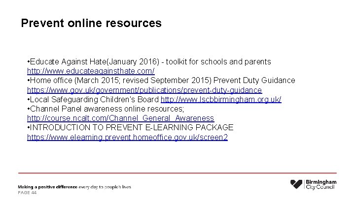 Prevent online resources • Educate Against Hate(January 2016) - toolkit for schools and parents