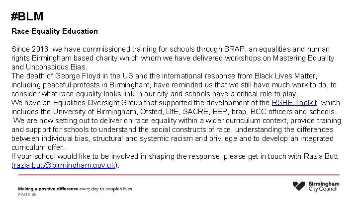 #BLM Race Equality Education Since 2016, we have commissioned training for schools through BRAP,