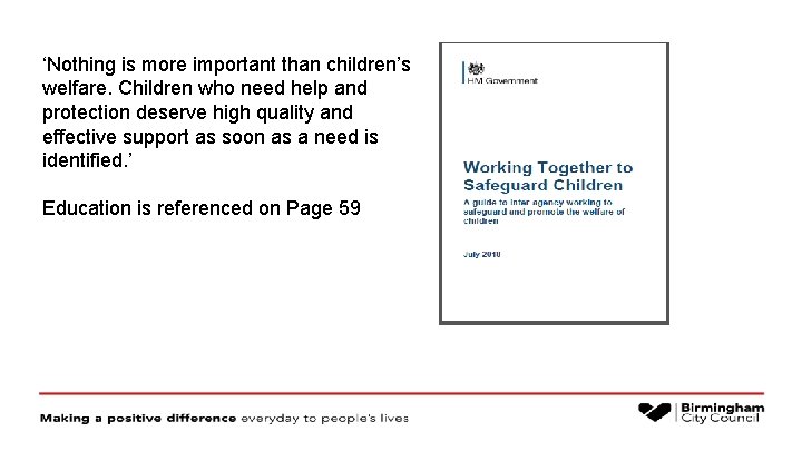 ‘Nothing is more important than children’s welfare. Children who need help and protection deserve