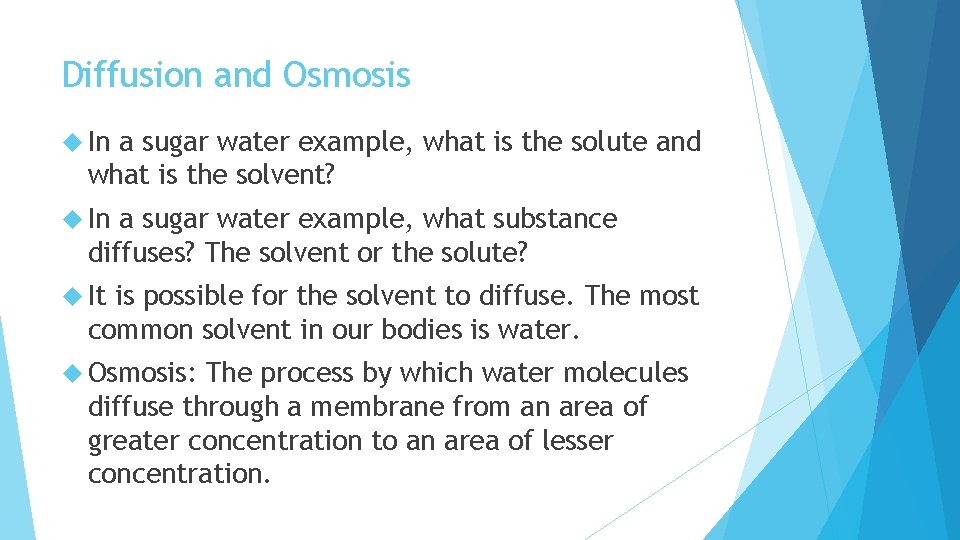 Diffusion and Osmosis In a sugar water example, what is the solute and what