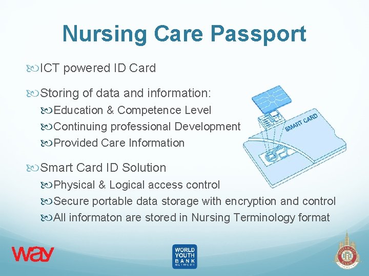 Nursing Care Passport ICT powered ID Card Storing of data and information: Education &