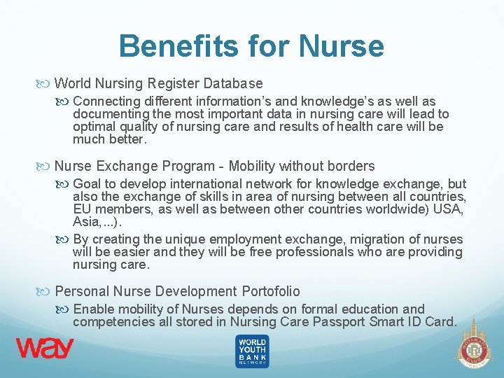 Benefits for Nurse World Nursing Register Database Connecting different information’s and knowledge’s as well