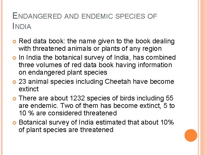 ENDANGERED AND ENDEMIC SPECIES OF INDIA Red data book: the name given to the