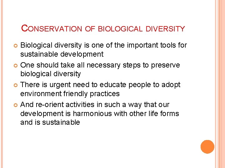 CONSERVATION OF BIOLOGICAL DIVERSITY Biological diversity is one of the important tools for sustainable