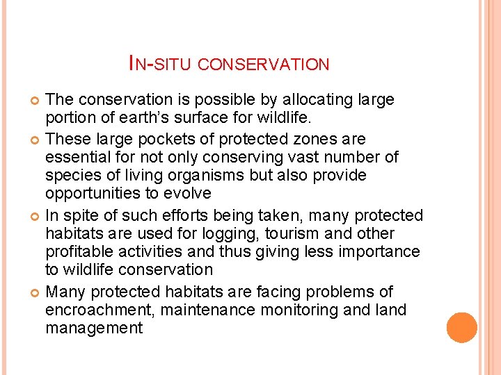 IN-SITU CONSERVATION The conservation is possible by allocating large portion of earth’s surface for