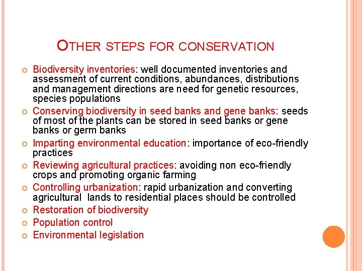 OTHER STEPS FOR CONSERVATION Biodiversity inventories: well documented inventories and assessment of current conditions,