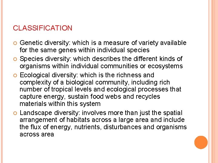 CLASSIFICATION Genetic diversity: which is a measure of variety available for the same genes