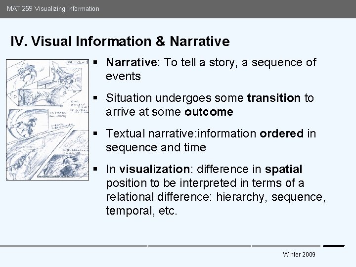 MAT 259 Visualizing Information IV. Visual Information & Narrative § Narrative: To tell a