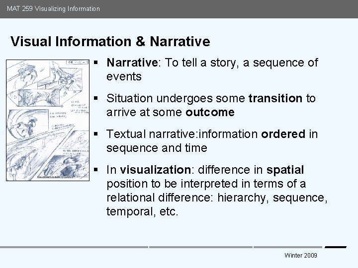 MAT 259 Visualizing Information Visual Information & Narrative § Narrative: To tell a story,