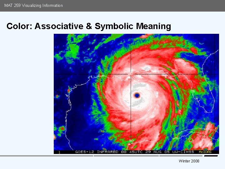 MAT 259 Visualizing Information Color: Associative & Symbolic Meaning Media Arts and Technology Graduate