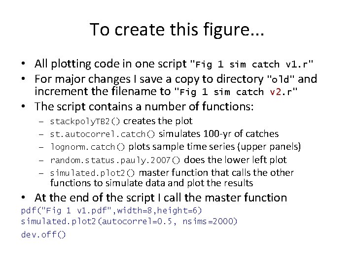 To create this figure. . . • All plotting code in one script "Fig