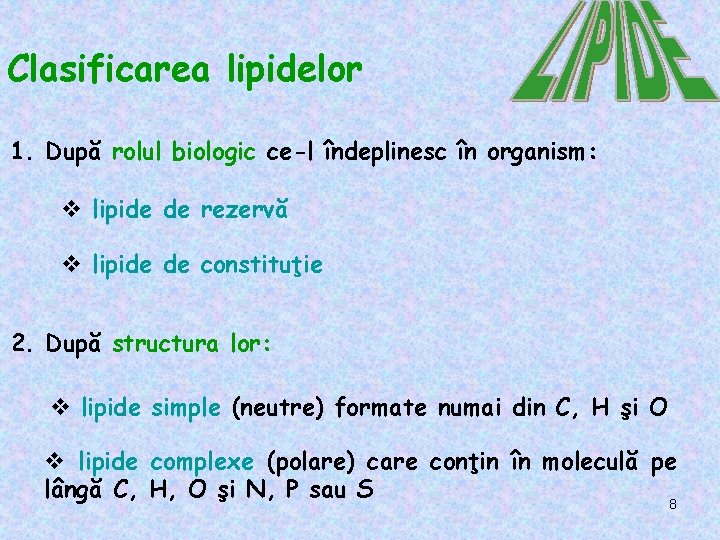 Clasificarea lipidelor 1. După rolul biologic ce-l îndeplinesc în organism: v lipide de rezervă