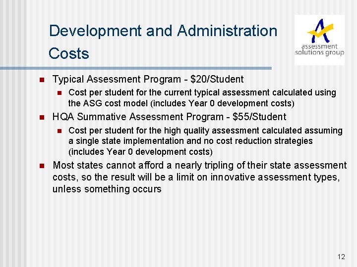 Development and Administration Costs n Typical Assessment Program - $20/Student n n HQA Summative
