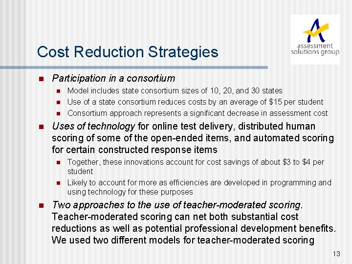 Cost Reduction Strategies n Participation in a consortium n n Uses of technology for