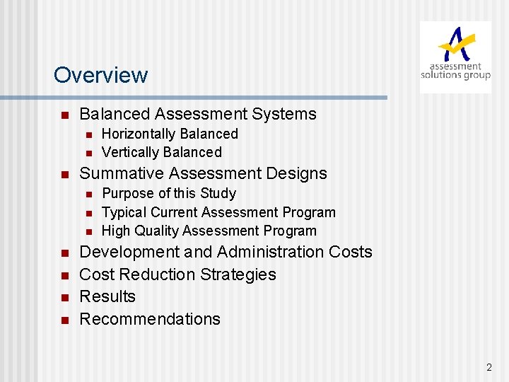 Overview n Balanced Assessment Systems n n n Summative Assessment Designs n n n