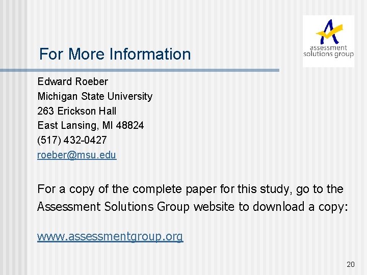 For More Information Edward Roeber Michigan State University 263 Erickson Hall East Lansing, MI