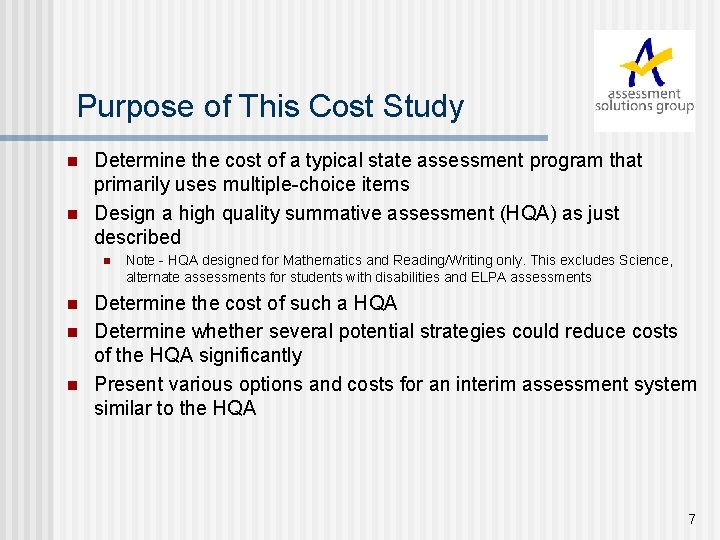 Purpose of This Cost Study n n Determine the cost of a typical state