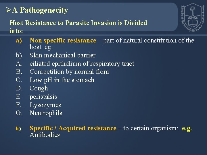 ØA Pathogenecity Host Resistance to Parasite Invasion is Divided into: a) Non specific resistance