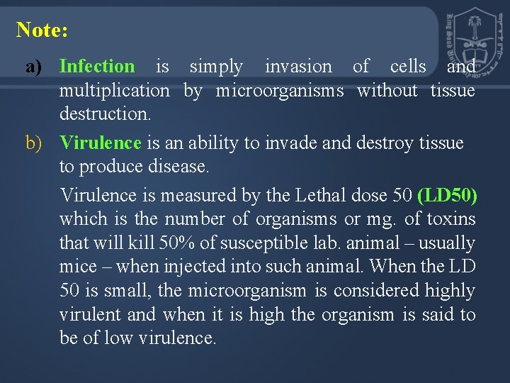 Note: a) Infection is simply invasion of cells and multiplication by microorganisms without tissue