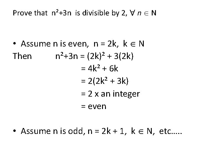 Prove that n²+3 n is divisible by 2, n N • Assume n is