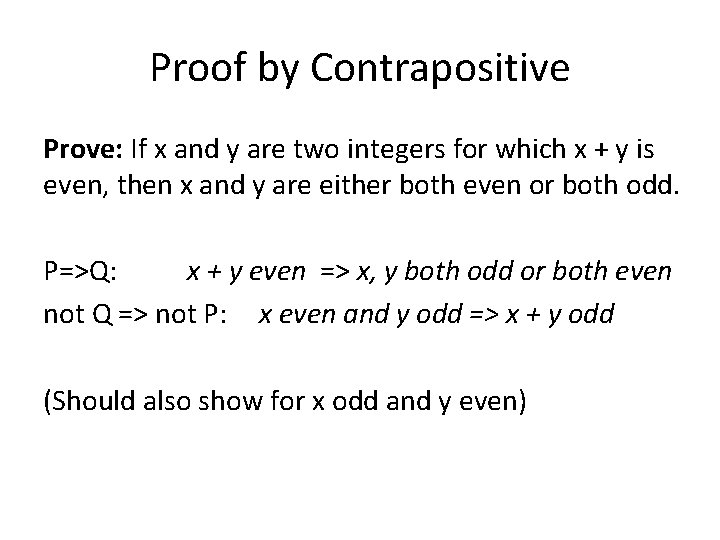 Proof by Contrapositive Prove: If x and y are two integers for which x