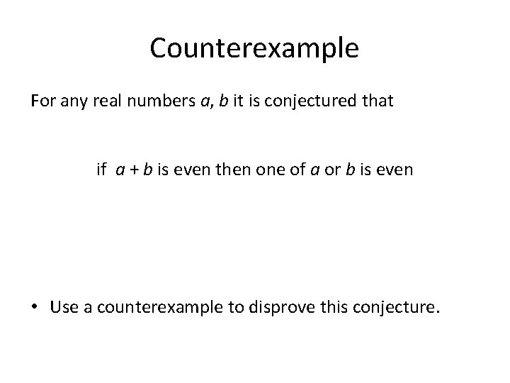 Counterexample For any real numbers a, b it is conjectured that if a +