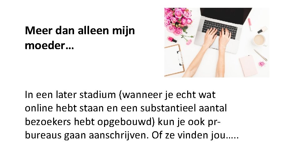 Meer dan alleen mijn moeder… In een later stadium (wanneer je echt wat online