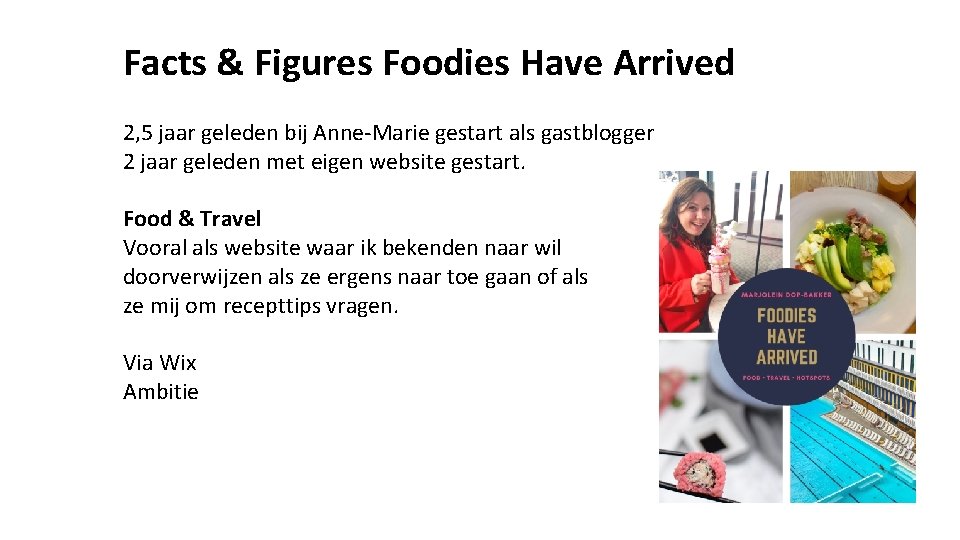 Facts & Figures Foodies Have Arrived 2, 5 jaar geleden bij Anne-Marie gestart als