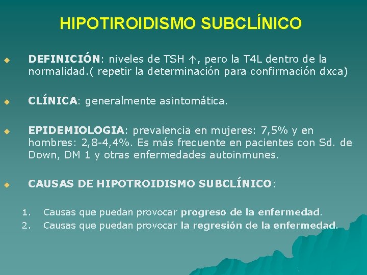 HIPOTIROIDISMO SUBCLÍNICO u DEFINICIÓN: niveles de TSH , pero la T 4 L dentro