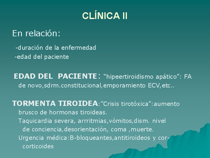 CLÍNICA II En relación: -duración de la enfermedad -edad del paciente EDAD DEL PACIENTE: