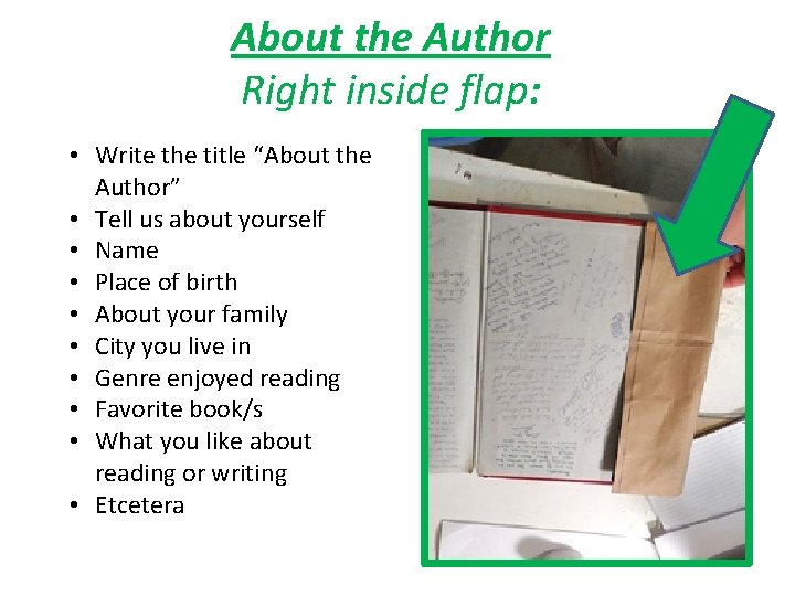 About the Author Right inside flap: • Write the title “About the Author” •