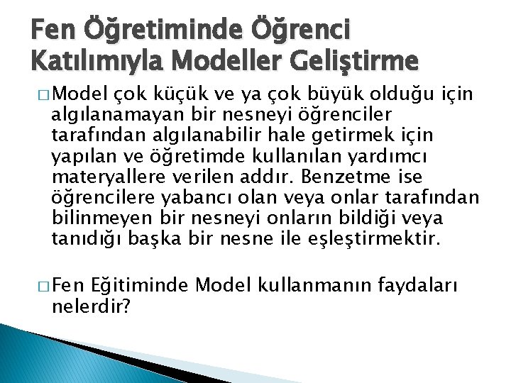 Fen Öğretiminde Öğrenci Katılımıyla Modeller Geliştirme � Model çok küçük ve ya çok büyük