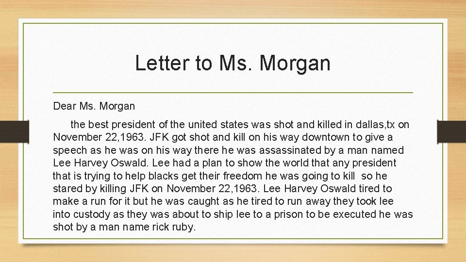 Letter to Ms. Morgan Dear Ms. Morgan the best president of the united states