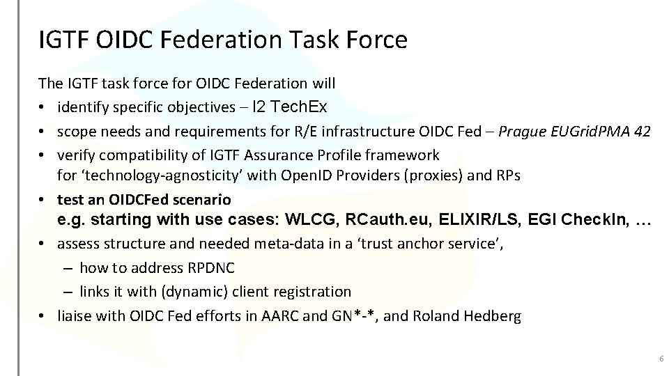 IGTF OIDC Federation Task Force The IGTF task force for OIDC Federation will •