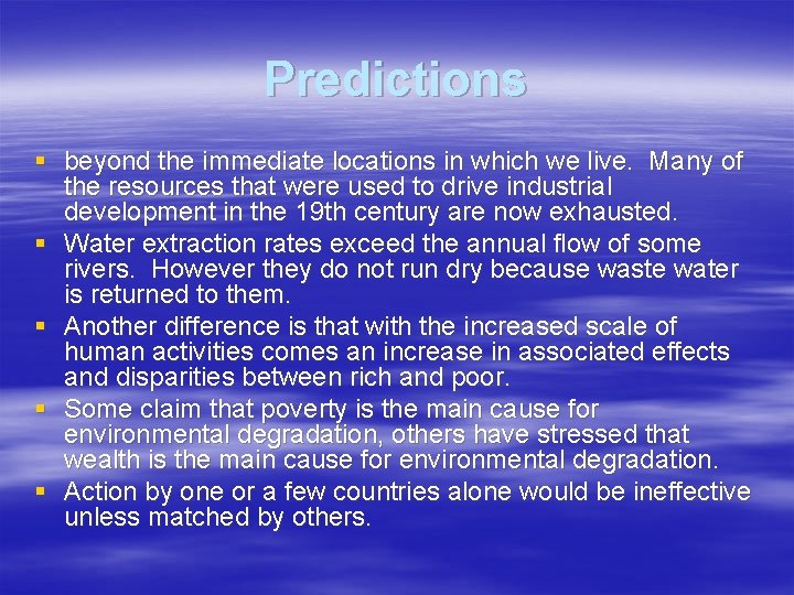 Predictions § beyond the immediate locations in which we live. Many of the resources