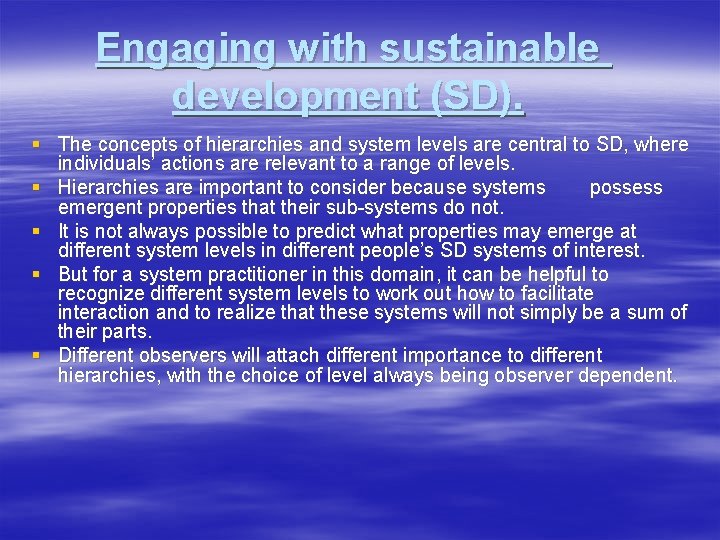 Engaging with sustainable development (SD). § The concepts of hierarchies and system levels are