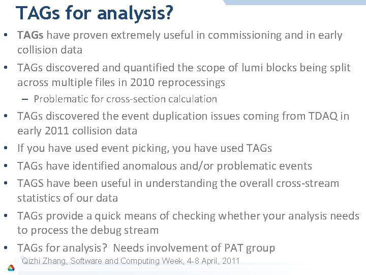 TAGs for analysis? • TAGs have proven extremely useful in commissioning and in early